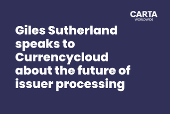 Giles Sutherland speaks to Currencycloud about the future of issuer processing