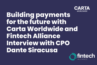 Fintech Alliance Interview with Dante Siracusa, Chief Product Officer at Carta Worldwide